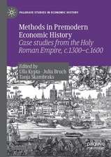 Methods in Premodern Economic History: Case studies from the Holy Roman Empire, c.1300-c.1600