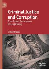 Criminal Justice and Corruption: State Power, Privatization and Legitimacy