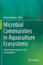 Microbial Communities in Aquaculture Ecosystems: Improving Productivity and Sustainability