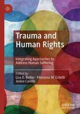 Trauma and Human Rights : Integrating Approaches to Address Human Suffering 