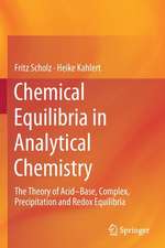 Chemical Equilibria in Analytical Chemistry: The Theory of Acid–Base, Complex, Precipitation and Redox Equilibria