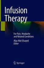 Infusion Therapy: For Pain, Headache and Related Conditions