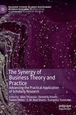 The Synergy of Business Theory and Practice: Advancing the Practical Application of Scholarly Research