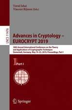 Advances in Cryptology – EUROCRYPT 2019: 38th Annual International Conference on the Theory and Applications of Cryptographic Techniques, Darmstadt, Germany, May 19–23, 2019, Proceedings, Part I