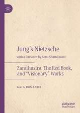 Jung's Nietzsche: Zarathustra, The Red Book, and “Visionary” Works