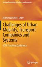 Challenges of Urban Mobility, Transport Companies and Systems: 2018 TranSopot Conference