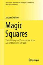 Magic Squares: Their History and Construction from Ancient Times to AD 1600