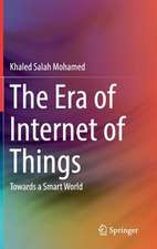 The Era of Internet of Things: Towards a Smart World