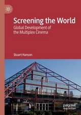 Screening the World: Global Development of the Multiplex Cinema