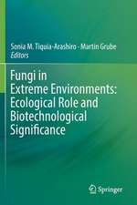 Fungi in Extreme Environments: Ecological Role and Biotechnological Significance