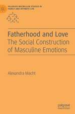 Fatherhood and Love: The Social Construction of Masculine Emotions