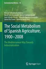 The Social Metabolism of Spanish Agriculture, 1900–2008: The Mediterranean Way Towards Industrialization