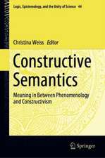 Constructive Semantics: Meaning in Between Phenomenology and Constructivism