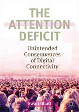 The Attention Deficit: Unintended Consequences of Digital Connectivity