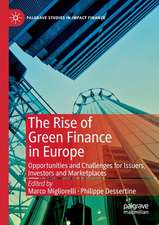 The Rise of Green Finance in Europe: Opportunities and Challenges for Issuers, Investors and Marketplaces