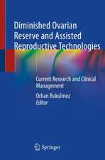 Diminished Ovarian Reserve and Assisted Reproductive Technologies: Current Research and Clinical Management