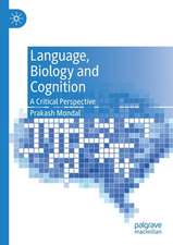 Language, Biology and Cognition: A Critical Perspective