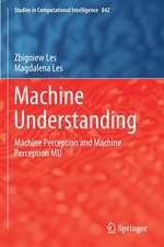 Machine Understanding: Machine Perception and Machine Perception MU