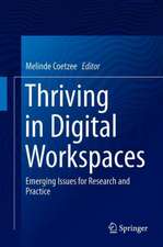 Thriving in Digital Workspaces: Emerging Issues for Research and Practice