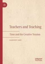 Teachers and Teaching: Time and the Creative Tension