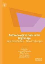 Anthropological Data in the Digital Age: New Possibilities – New Challenges