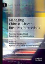 Managing Chinese-African Business Interactions: Growing Intercultural Competence in Organizations