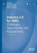 Industry 4.0 for SMEs: Challenges, Opportunities and Requirements