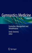 Gymnastics Medicine: Evaluation, Management and Rehabilitation