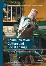 Communication, Culture and Social Change: Meaning, Co-option and Resistance