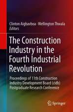 The Construction Industry in the Fourth Industrial Revolution: Proceedings of 11th Construction Industry Development Board (CIDB) Postgraduate Research Conference