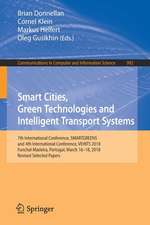 Smart Cities, Green Technologies and Intelligent Transport Systems: 7th International Conference, SMARTGREENS, and 4th International Conference, VEHITS 2018, Funchal-Madeira, Portugal, March 16-18, 2018, Revised Selected Papers