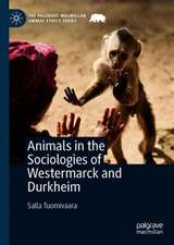 Animals in the Sociologies of Westermarck and Durkheim