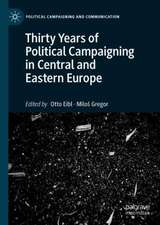 Thirty Years of Political Campaigning in Central and Eastern Europe