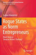 Rogue States as Norm Entrepreneurs: Black Sheep or Sheep in Wolves' Clothing?