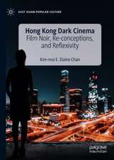 Hong Kong Dark Cinema: Film Noir, Re-conceptions, and Reflexivity