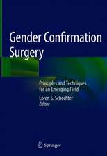 Gender Confirmation Surgery: Principles and Techniques for an Emerging Field