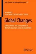 Global Changes: Ethics, Politics and Environment in the Contemporary Technological World