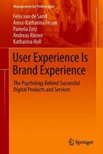 User Experience Is Brand Experience: The Psychology Behind Successful Digital Products and Services