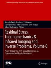 Residual Stress, Thermomechanics & Infrared Imaging and Inverse Problems, Volume 6