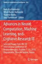 Advances in Neural Computation, Machine Learning, and Cognitive Research III: Selected Papers from the XXI International Conference on Neuroinformatics, October 7-11, 2019, Dolgoprudny, Moscow Region, Russia