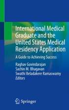 International Medical Graduate and the United States Medical Residency Application: A Guide to Achieving Success