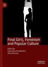 Final Girls, Feminism and Popular Culture