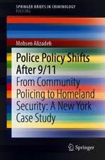 Police Policy Shifts After 9/11: From Community Policing to Homeland Security: A New York Case Study