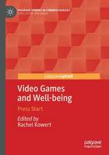 Video Games and Well-being: Press Start