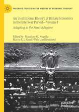 An Institutional History of Italian Economics in the Interwar Period — Volume I: Adapting to the Fascist Regime