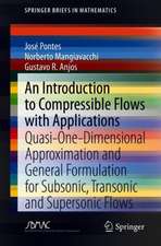 An Introduction to Compressible Flows with Applications: Quasi-One-Dimensional Approximation and General Formulation for Subsonic, Transonic and Supersonic Flows