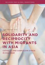 Solidarity and Reciprocity with Migrants in Asia: Catholic and Confucian Ethics in Dialogue