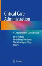 Critical Care Administration: A Comprehensive Clinical Guide