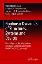 Nonlinear Dynamics of Structures, Systems and Devices: Proceedings of the First International Nonlinear Dynamics Conference (NODYCON 2019), Volume I