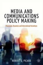 Media and Communications Policy Making: Processes, Dynamics and International Variations